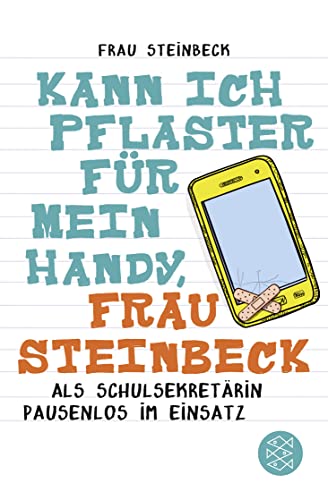 Kann ich Pflaster für mein Handy, Frau Steinbeck: Als Schulsekretärin pausenlos im Einsatz